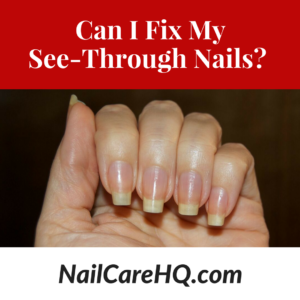 ASK ANA: See Through Nails - How Can I Fix It?