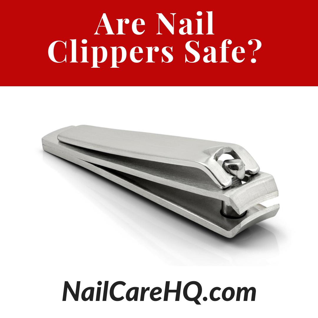 ASK ANA: Nail Clippers – Are They Safe? | Nail Care HQ